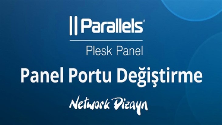 Linux Plesk Panel Portu Nasıl Değiştirilir ?